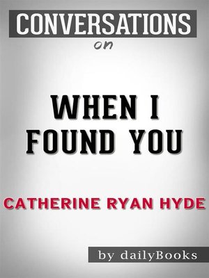 cover image of When I Found You--By Catherine Ryan Hyde | Conversation Starters
